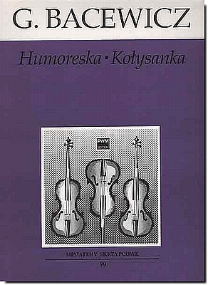 ,Bacewicz Humoreska and Kolysanka